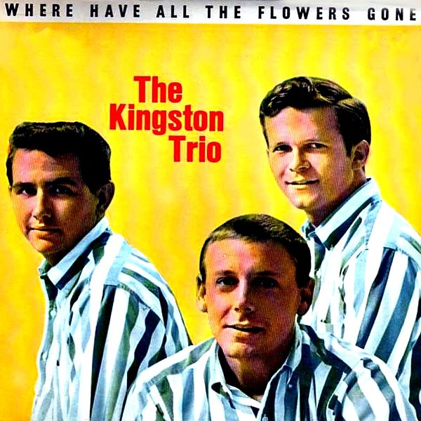 The Kingston Trio Where Have All The Flowers Gone Songs Crownnote