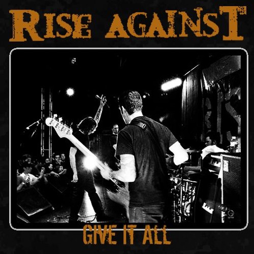 Rise Against Give It All Songs Crownnote