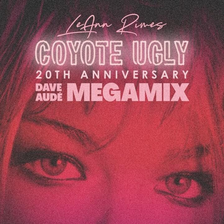 Leann Rimes Dave Audé “coyote Ugly Dave Audé Megamix” Songs Crownnote 