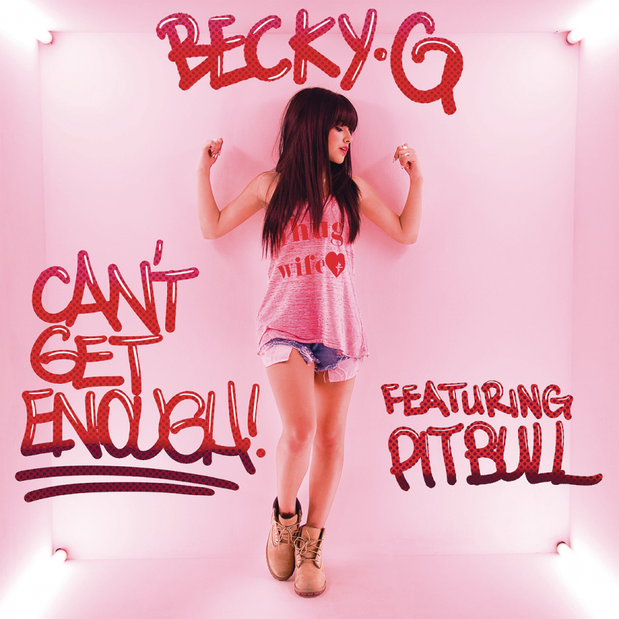 Becky G Pitbull “can T Get Enough” Songs Crownnote