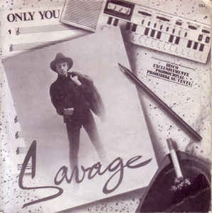 Онли ай онли ю. Savage only you. Only you Саваж. Savage Capsicum 1986. Savage only you обложка.