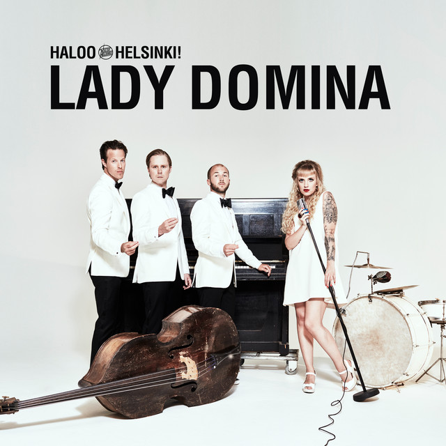 Haloo Helsinki! – “Lady Domina” | Songs | Crownnote