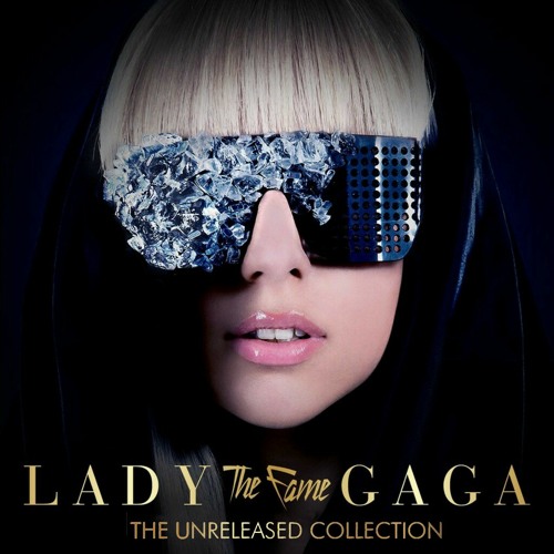 Lady Gaga The Fame Unreleased Albums Crownnote 