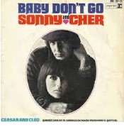 Sonny and Cher – “Baby, Don't Go” | Songs | Crownnote