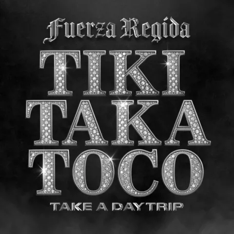 Fuerza Regida, Take A Daytrip – “Tiki Taka Toco” | Songs | Crownnote