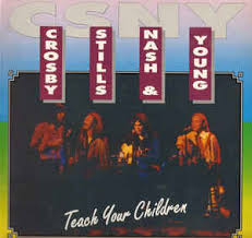 Crosby, Stills, Nash & Young – “Teach Your Children” | Songs | Crownnote