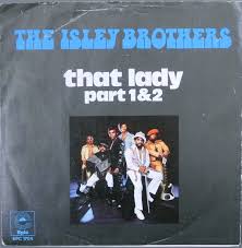 isley brothers songs whose that lady